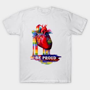 gay pride flag be proud T-Shirt